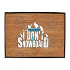 Pm You Lost Me At I Dont Go Snowboarding - Funny Novelty Doormat