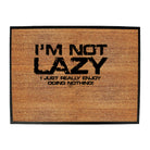 Im Not Lazy Just Really Enjoy - Funny Novelty Doormat