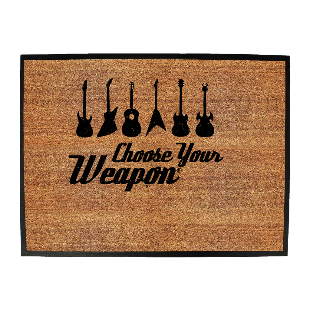 Guitar Choose Your Weapon Music - Funny Novelty Doormat