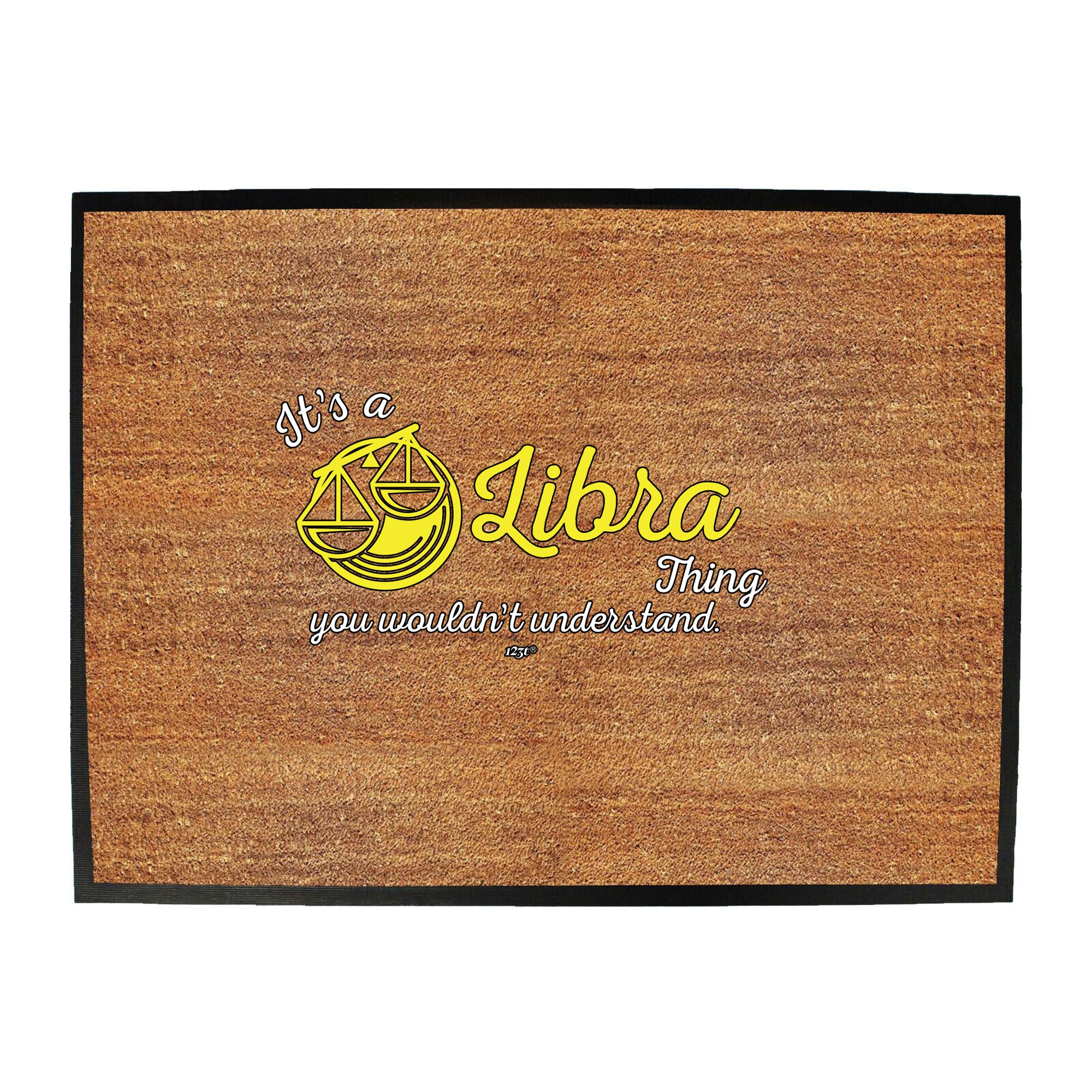 Its A Libra Thing You Wouldnt Understand - Funny Novelty Doormat