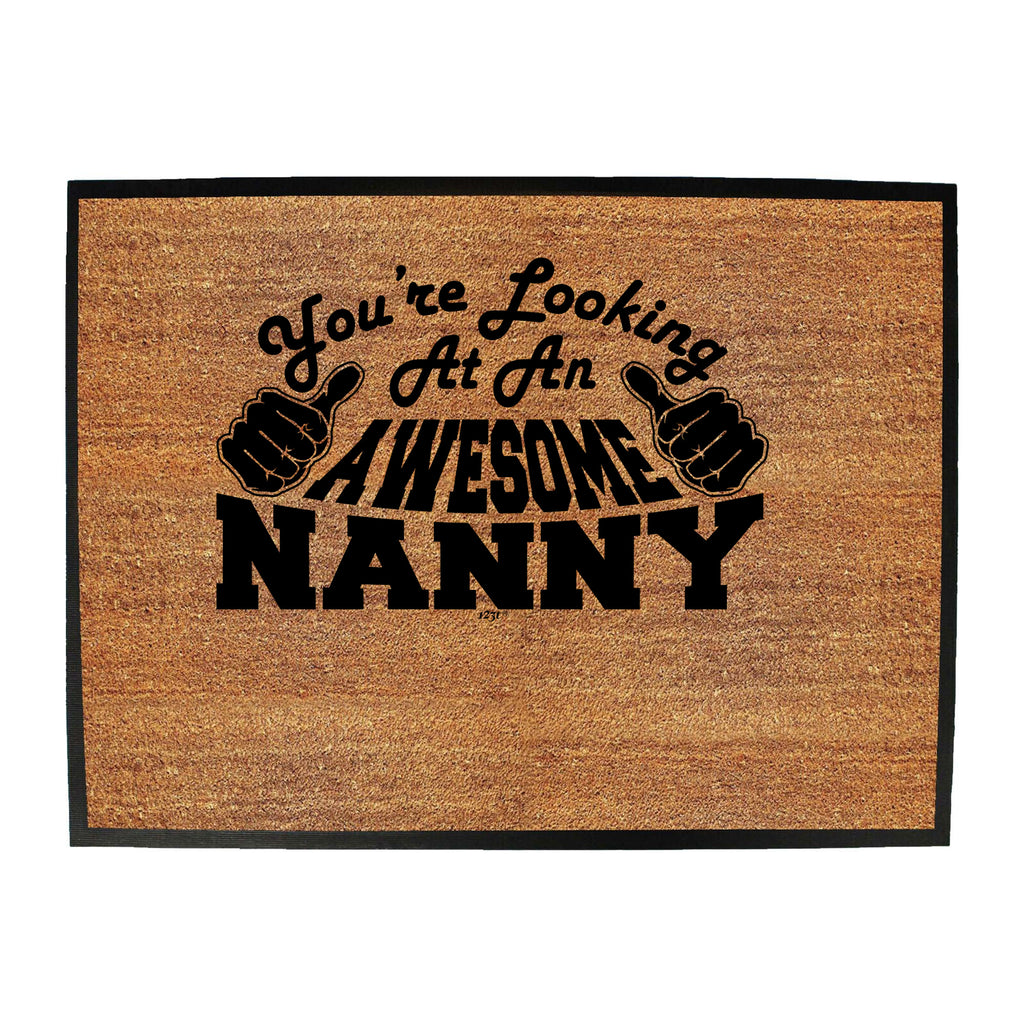 Youre Looking At An Awesome Nanny - Funny Novelty Doormat