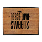 Peace Love Sweets - Funny Novelty Doormat