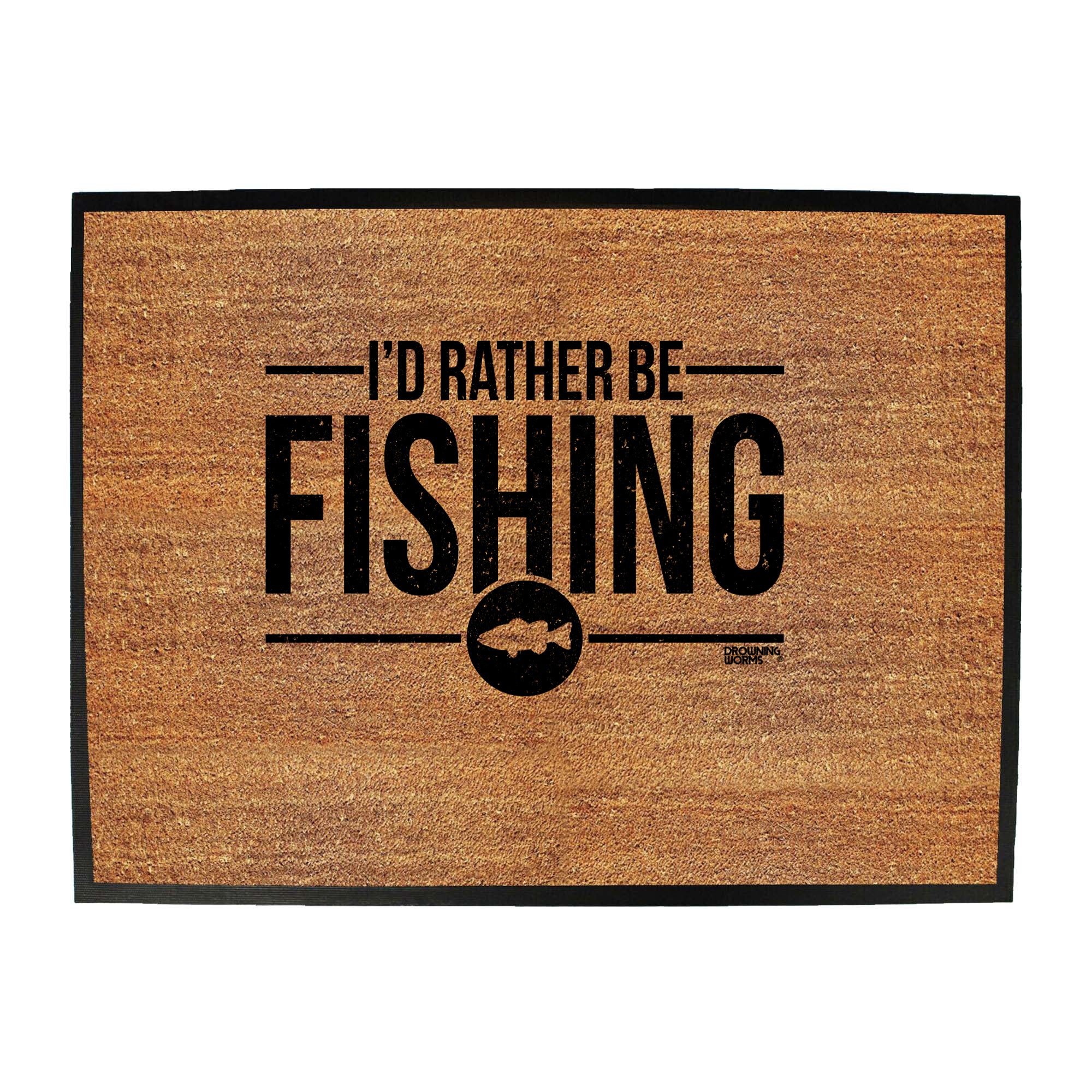 Dw Id Rather Be Fishing - Funny Novelty Doormat