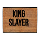 King Slayer - Funny Novelty Doormat