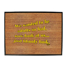 We Wanted To Be Adults So Bad - Funny Novelty Doormat