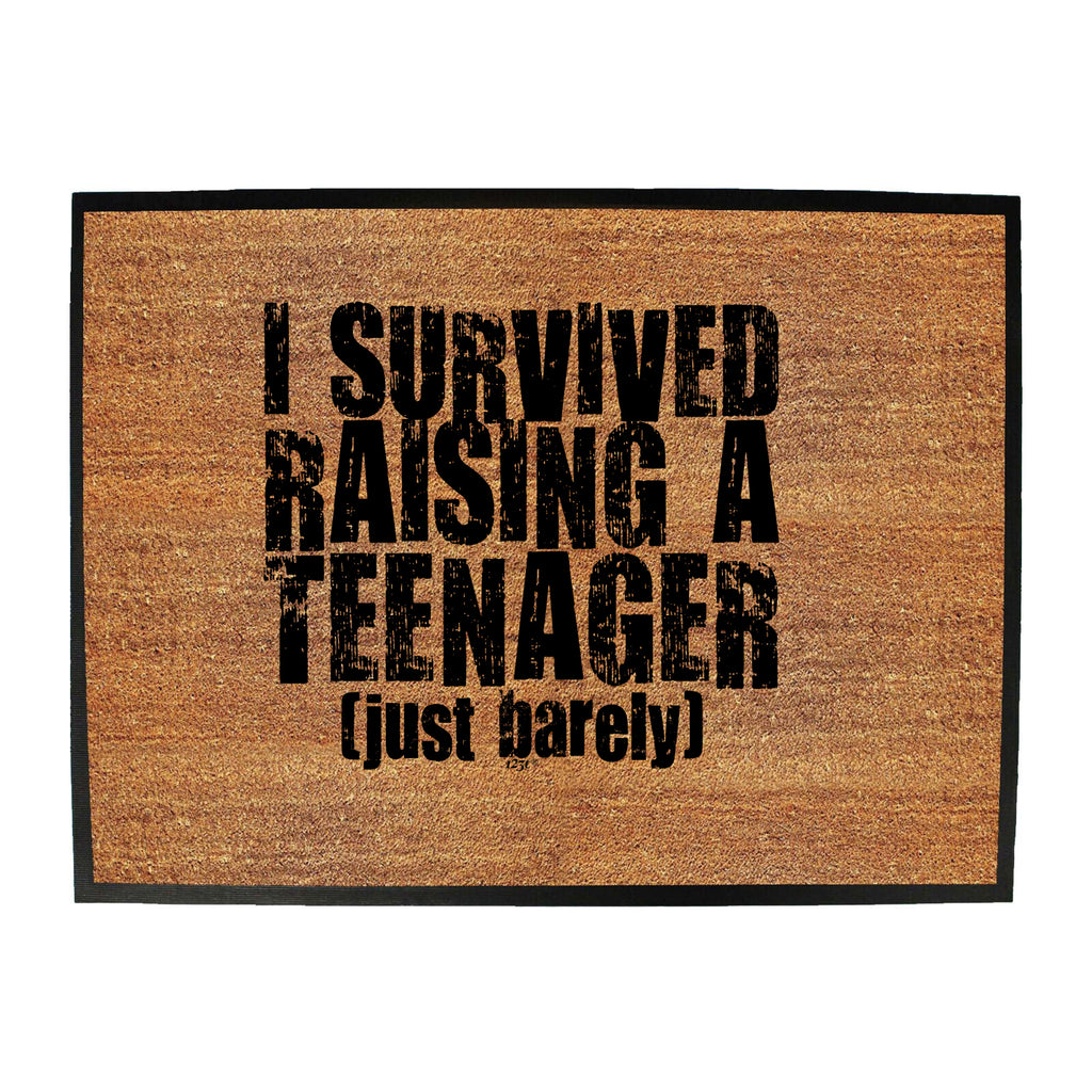 Survived Raising A Teenager - Funny Novelty Doormat