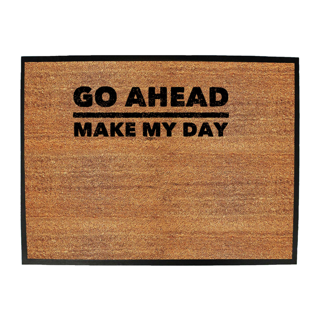 Go Ahead Make My Day - Funny Novelty Doormat