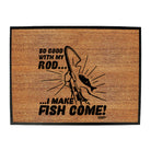 Dw So Good With My Rod - Funny Novelty Doormat
