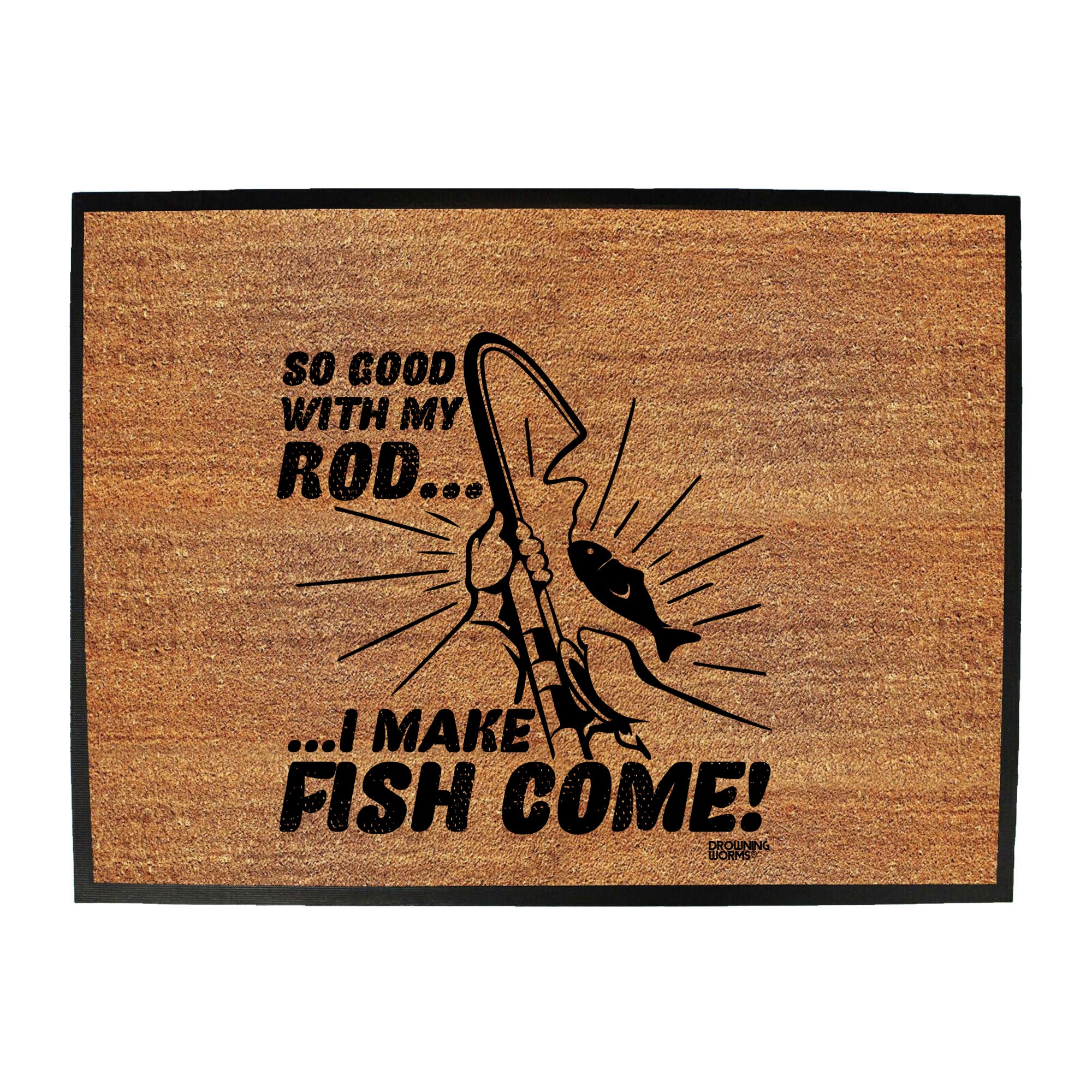 Dw So Good With My Rod - Funny Novelty Doormat