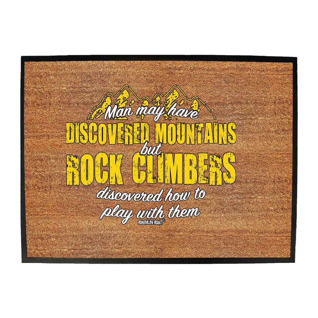 Aa Man May Have Discovered Mountains - Funny Novelty Doormat