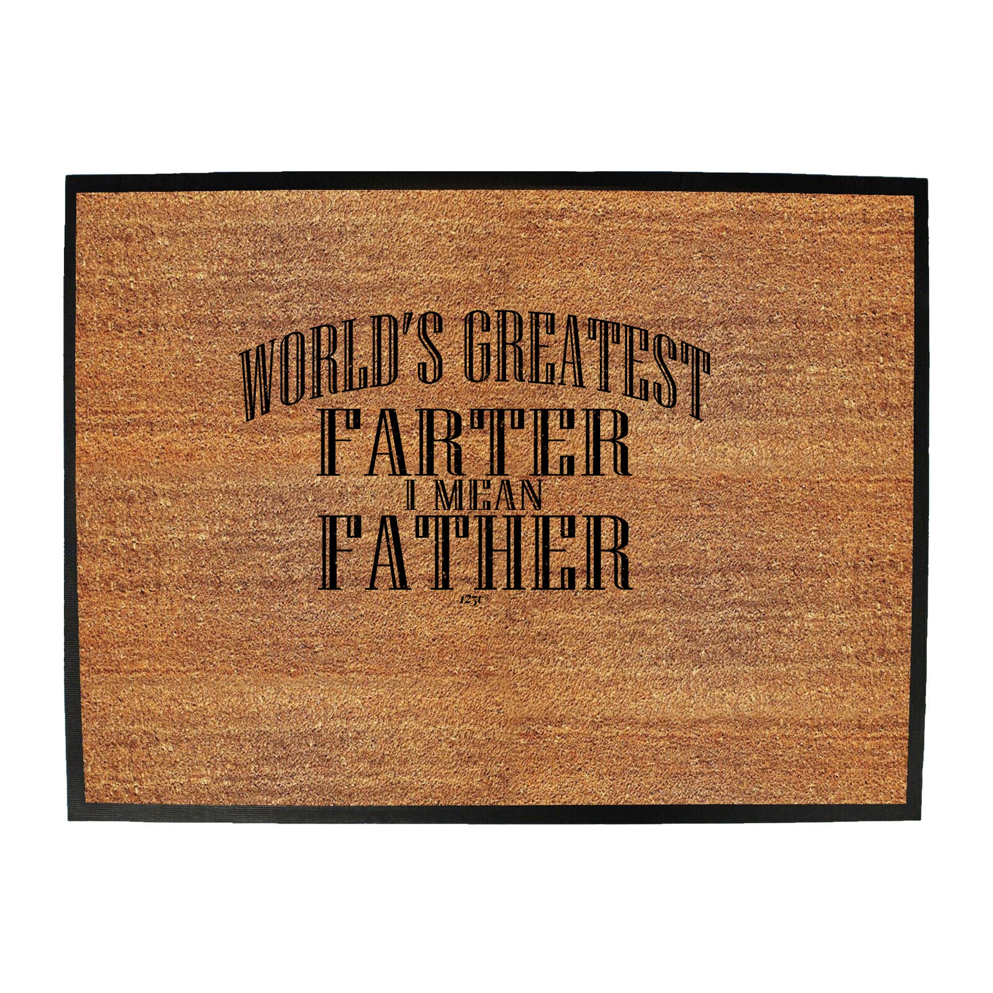 Worlds Greatest Farter Father - Funny Novelty Doormat