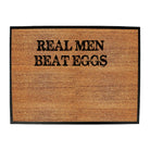 Real Men Beat Eggs - Funny Novelty Doormat