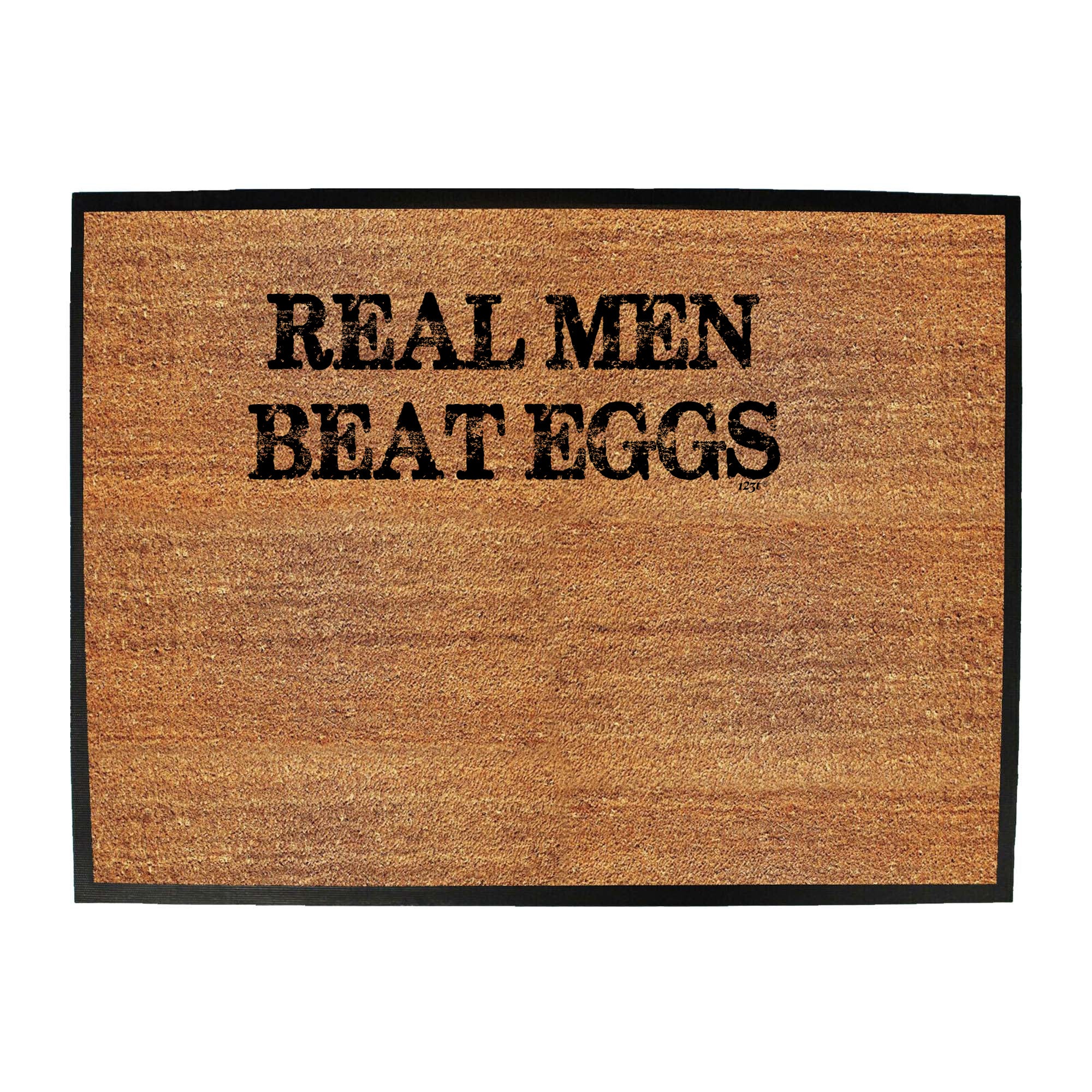 Real Men Beat Eggs - Funny Novelty Doormat