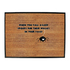 When You Fall Asleep Spiders Rub Their Willies On Your Face - Funny Novelty Doormat