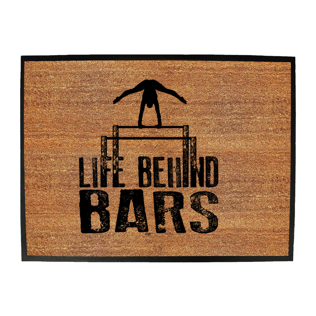 Life Behind Bars Gymnast - Funny Novelty Doormat