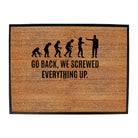 Evolution Screwed Everything Up - Funny Novelty Doormat