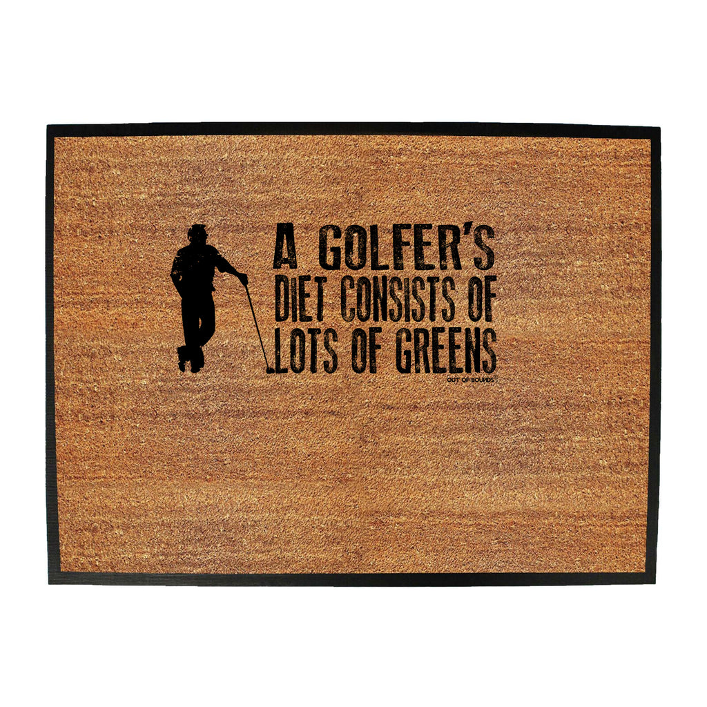 Oob A Golfers Diet Consists Greens - Funny Novelty Doormat