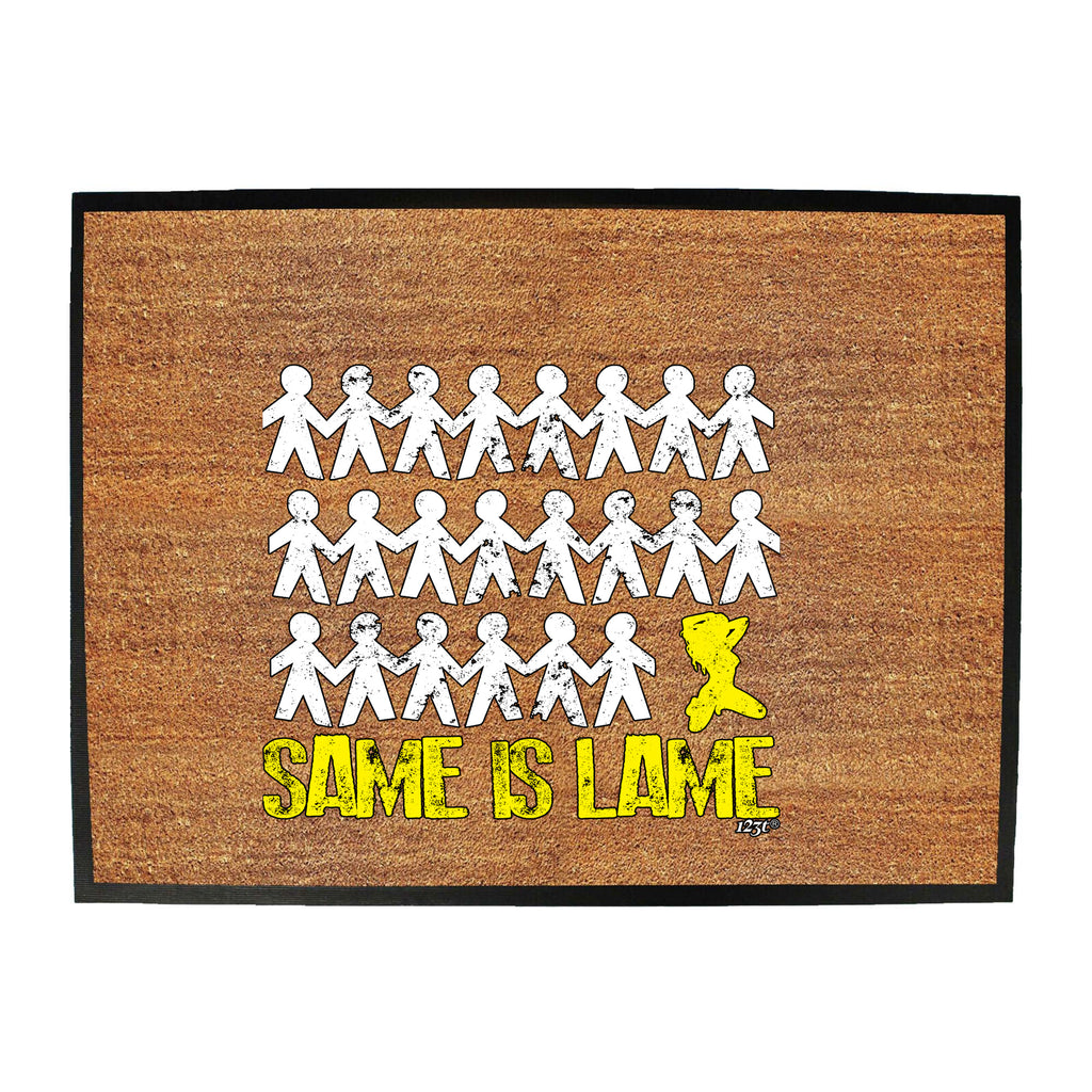 Same Is Lame Woman - Funny Novelty Doormat