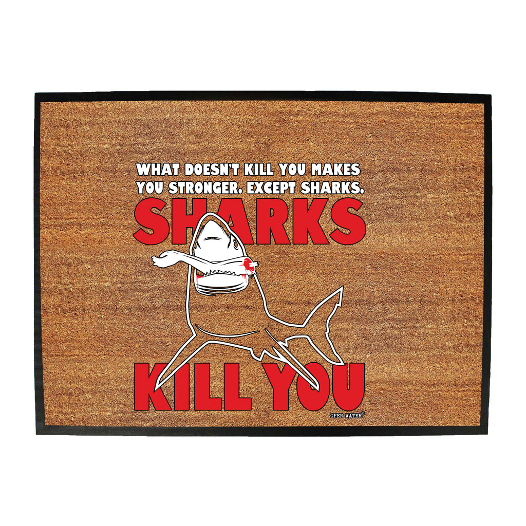 Ow Sharks Kill You - Funny Novelty Doormat