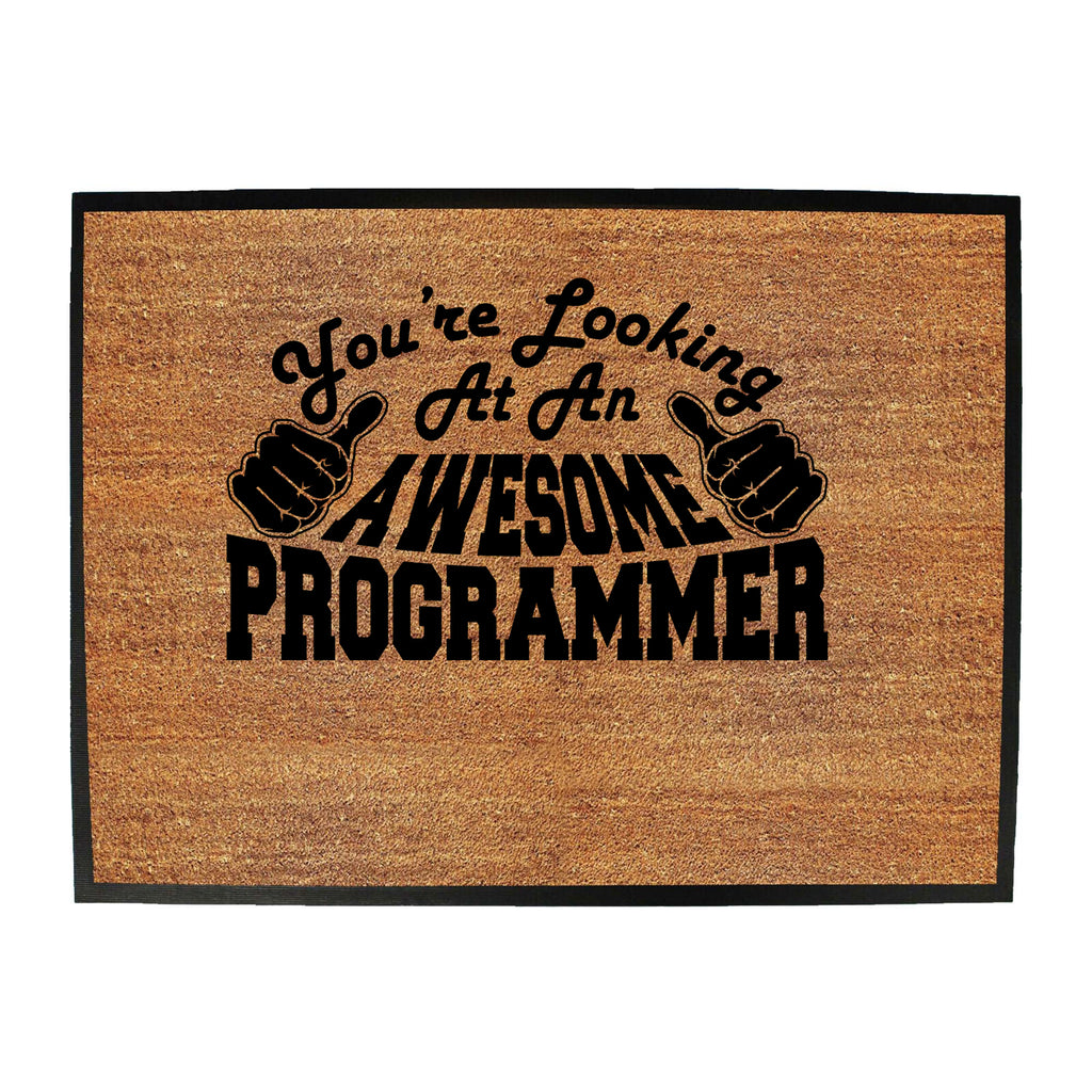 Youre Looking At An Awesome Programmer - Funny Novelty Doormat