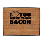 Love You More Than Bacon - Funny Novelty Doormat