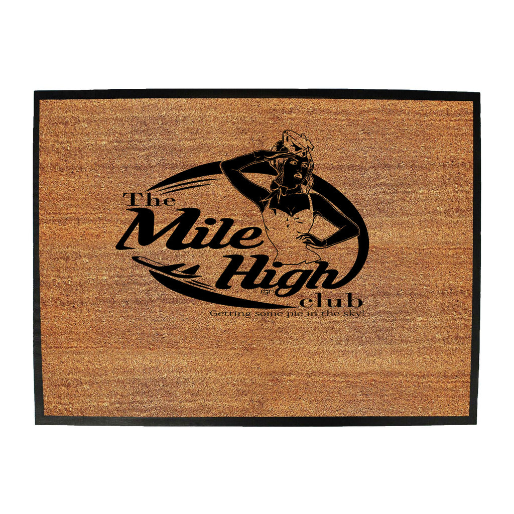 Mile High Club Pie In The Sky - Funny Novelty Doormat