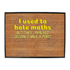 Used To Hate Mated But Then Realised - Funny Novelty Doormat