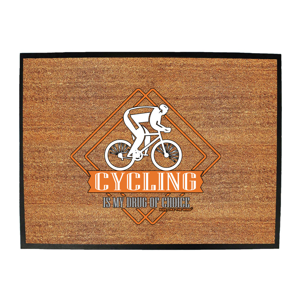 Rltw Cycling Is My Drug Of Choice - Funny Novelty Doormat