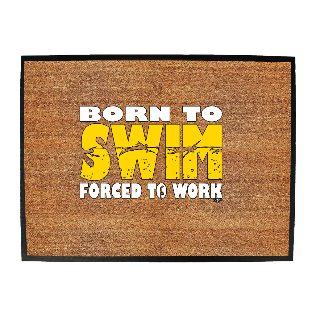 Born To Swim - Funny Novelty Doormat