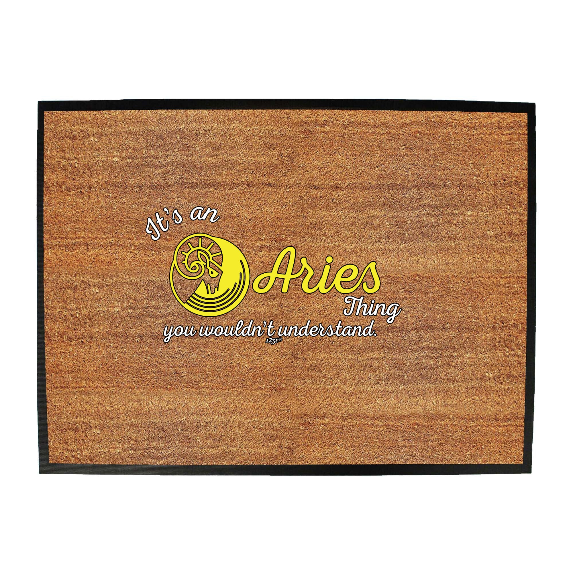 Its An Aries Thing You Wouldnt Understand - Funny Novelty Doormat