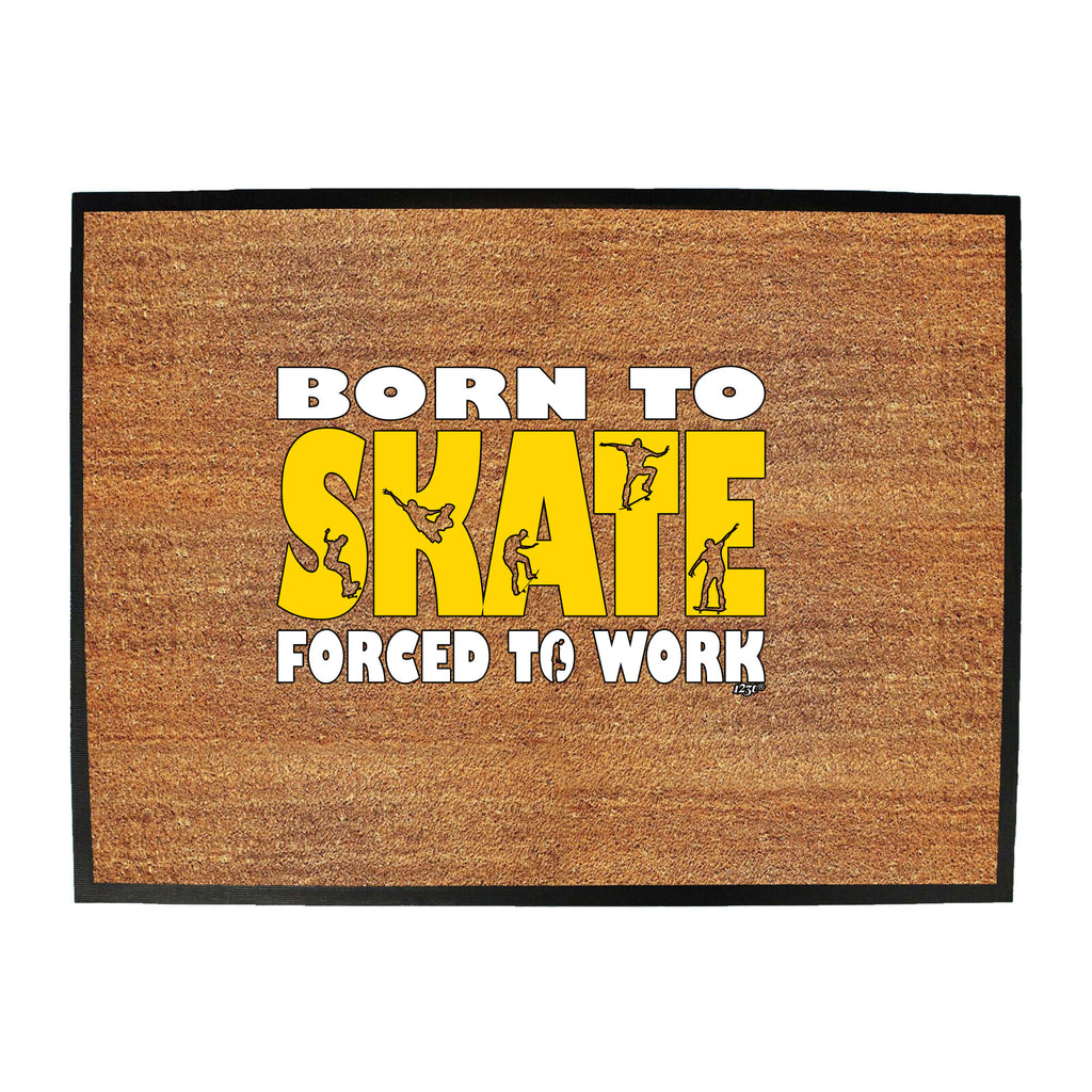 Born To Skate - Funny Novelty Doormat