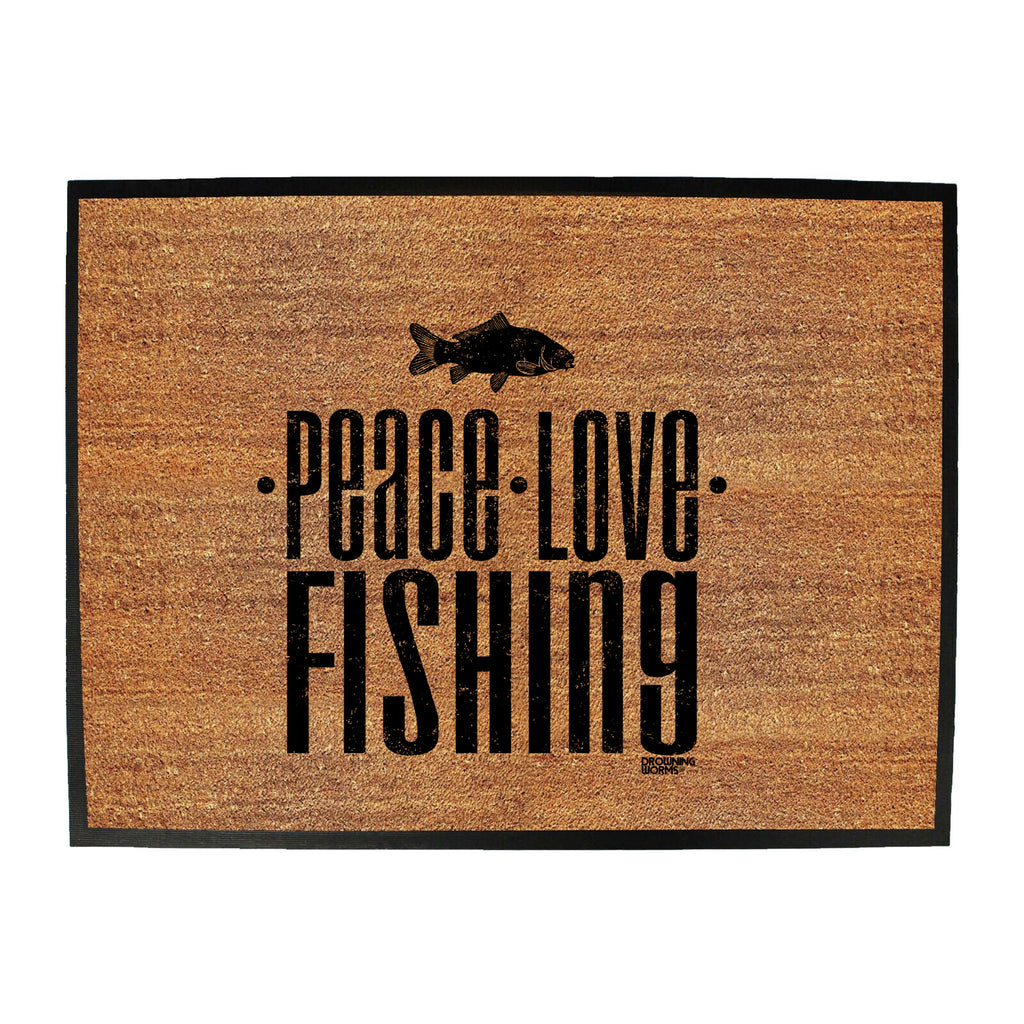 Dw Peace Love Fishing - Funny Novelty Doormat