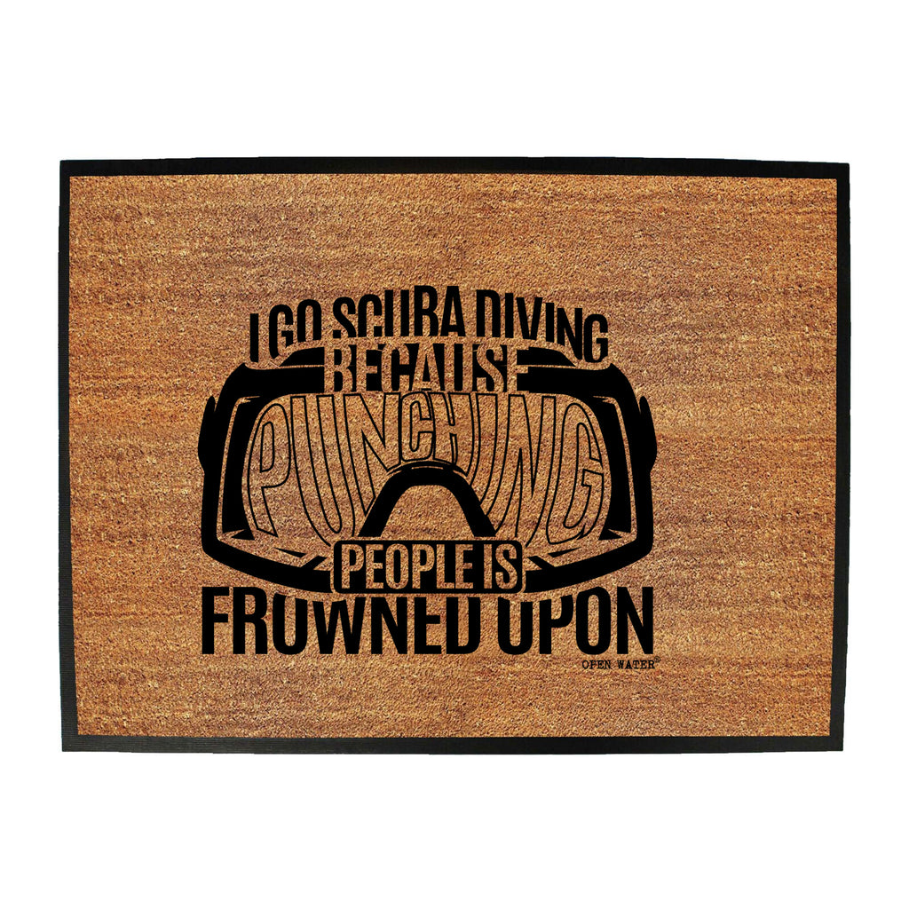 Ow I Go Scuba Because Punching - Funny Novelty Doormat