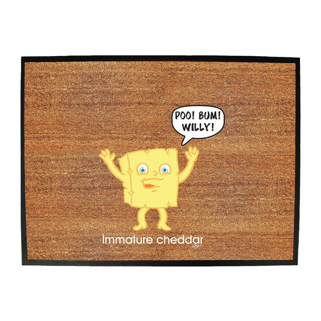Immature Chedder - Funny Novelty Doormat