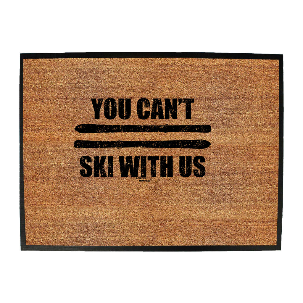 Pm You Cant Ski With Us - Funny Novelty Doormat