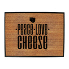 Peace Love Cheese - Funny Novelty Doormat