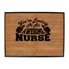 Youre Looking At An Awesome Nurse - Funny Novelty Doormat