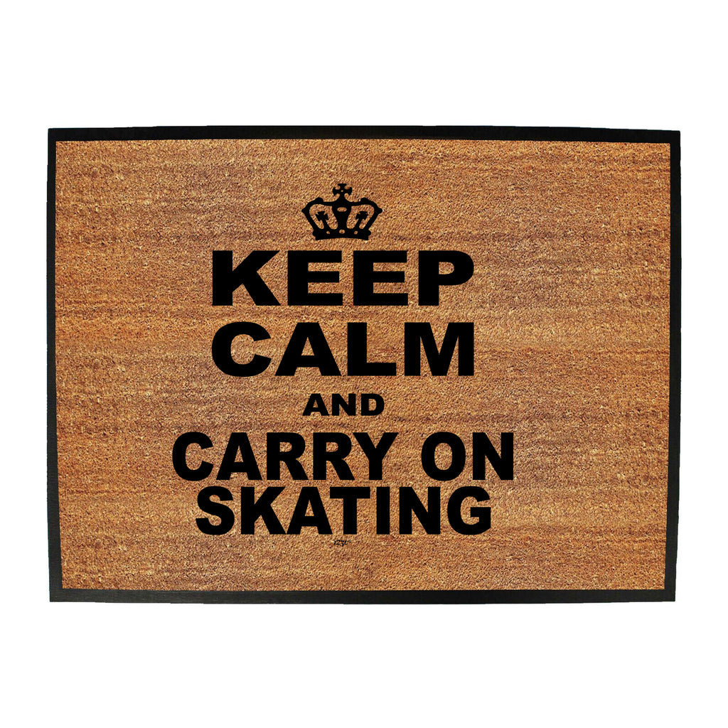 Keep Calm And Carry On Skating - Funny Novelty Doormat