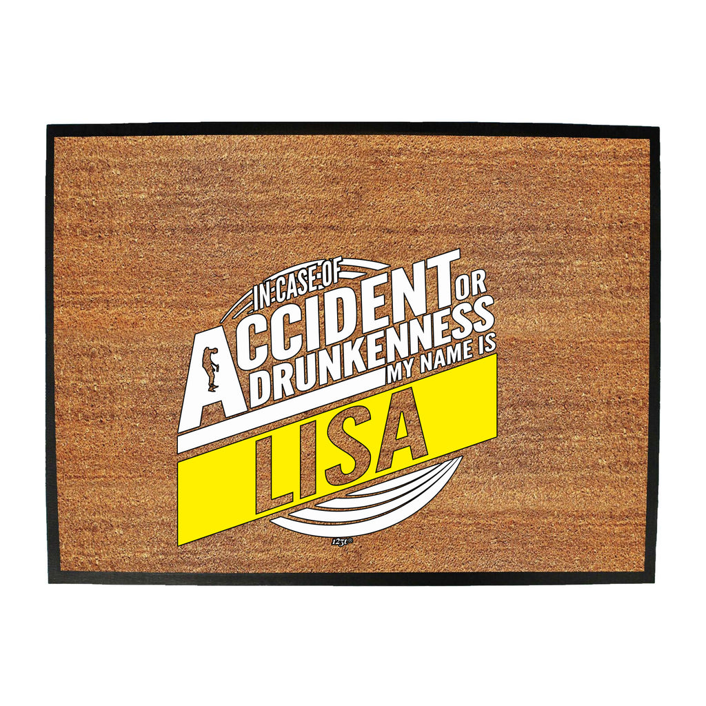 In Case Of Accident Or Drunkenness Lisa - Funny Novelty Doormat