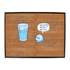 Was Water Before It Was Cool - Funny Novelty Doormat