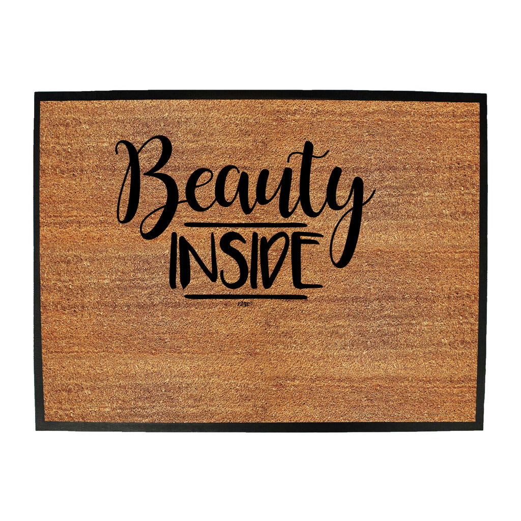 Beauty Inside - Funny Novelty Doormat