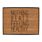Nothing Beats Feeling Healthy - Funny Novelty Doormat