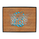 Rltw Why Walk When You Can Ride - Funny Novelty Doormat