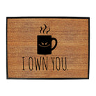 Own You Coffee - Funny Novelty Doormat