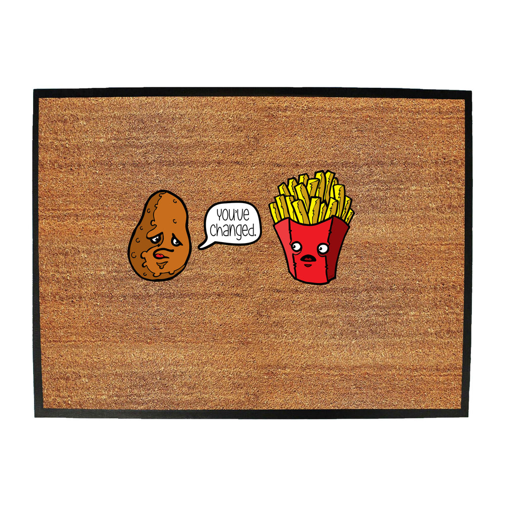 Youve Changed Potato - Funny Novelty Doormat