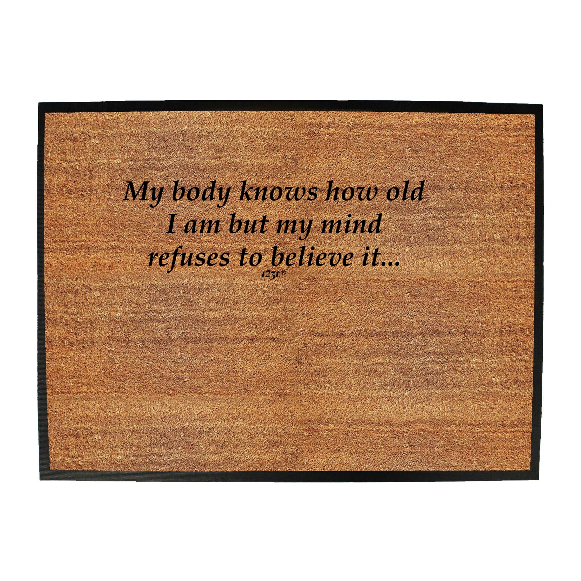 My Body Knows How Old - Funny Novelty Doormat