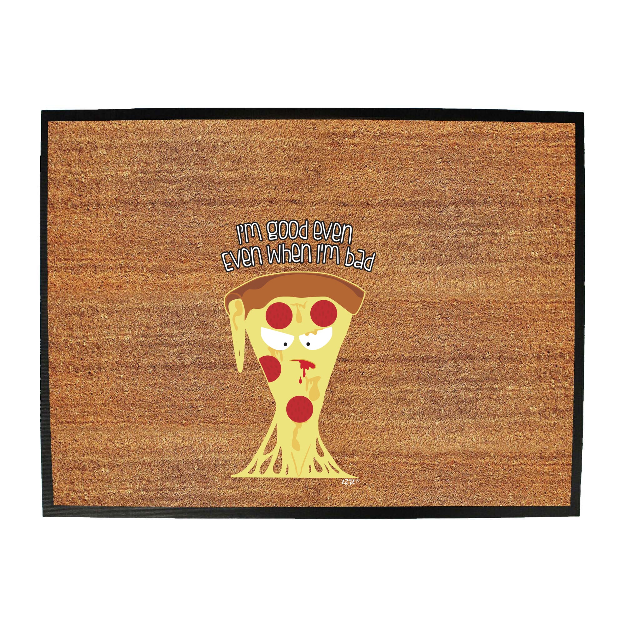 Im Good Even When Im Bad - Funny Novelty Doormat