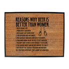 Reasons Why Beer Is Better Than Women - Funny Novelty Doormat
