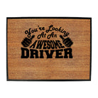 Youre Looking At An Awesome Driver - Funny Novelty Doormat
