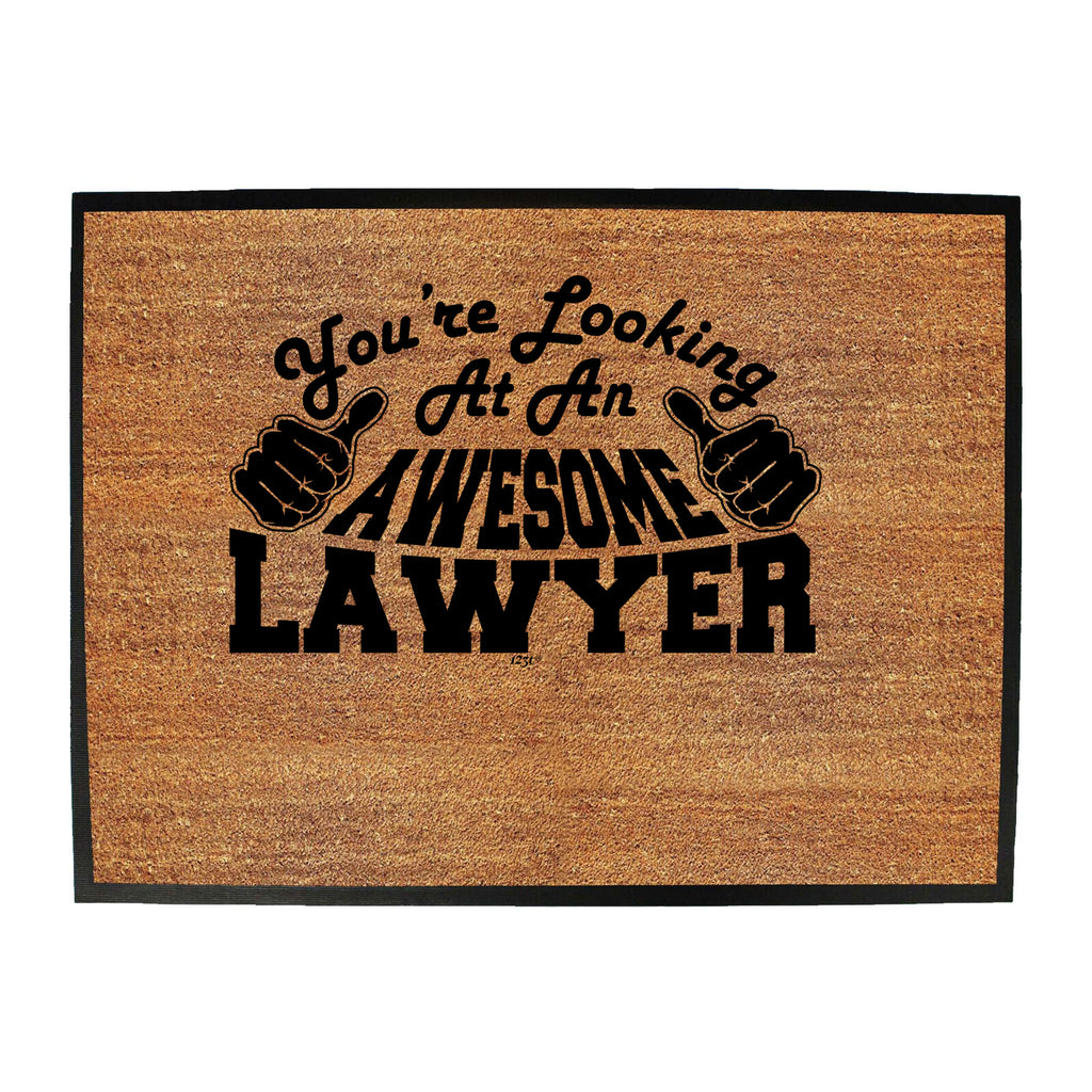Youre Looking At An Awesome Lawyer - Funny Novelty Doormat